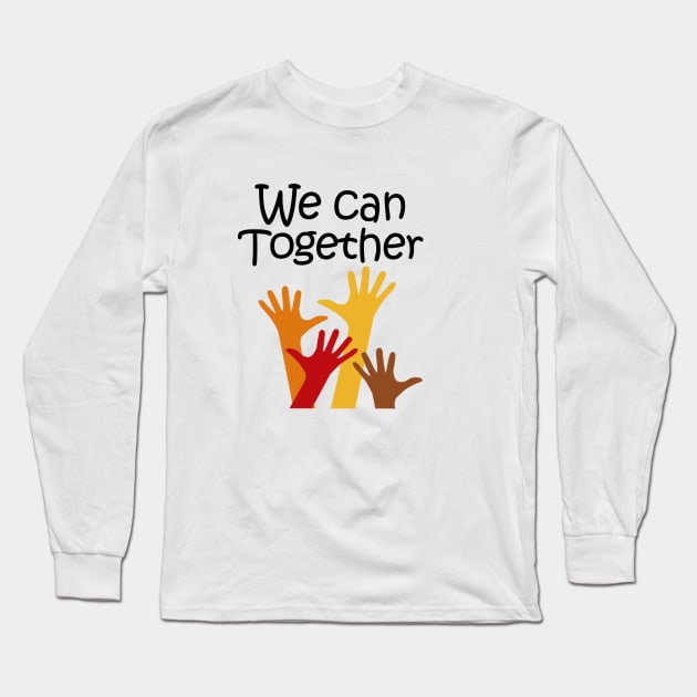 we can together Long Sleeve T-Shirt by sarahnash